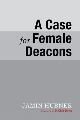 bokomslag Case for Female Deacons