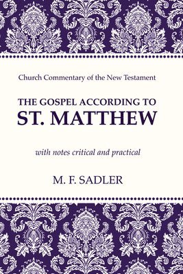 M F Sadler, M. F. Sadler - Gospel According to St. Matthew, Häftad