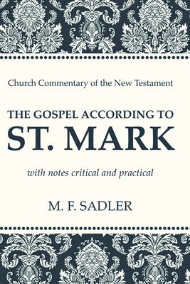M F Sadler, M. F. Sadler - Gospel According to St. Mark, Häftad