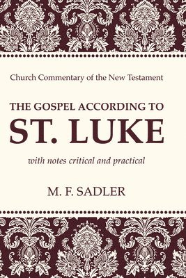 M F Sadler, M. F. Sadler - Gospel According to St. Luke, Häftad