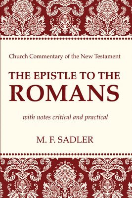 M F Sadler, M. F. Sadler - Epistle to the Romans, Häftad