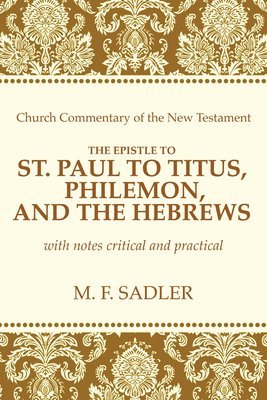 bokomslag Epistle of St. Paul to Titus, Philemon, and the Hebrews