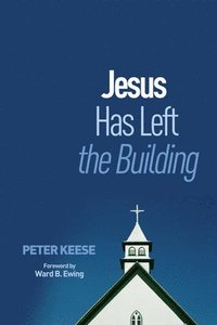 bokomslag Jesus Has Left the Building