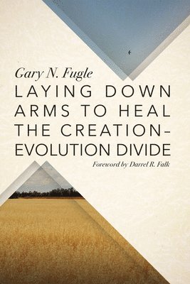 bokomslag Laying Down Arms to Heal the Creation-Evolution Divide