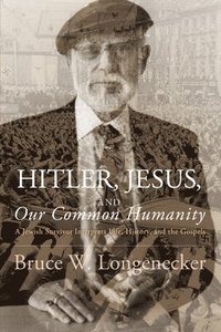 bokomslag Hitler, Jesus, and Our Common Humanity