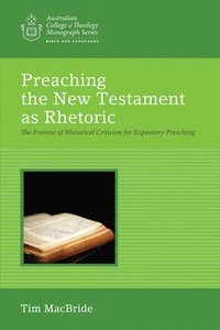 bokomslag Preaching the New Testament as Rhetoric