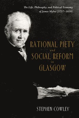 Stephen Cowley - Rational Piety and Social Reform in Glasgow, Häftad