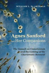 bokomslag Agnes Sanford and Her Companions