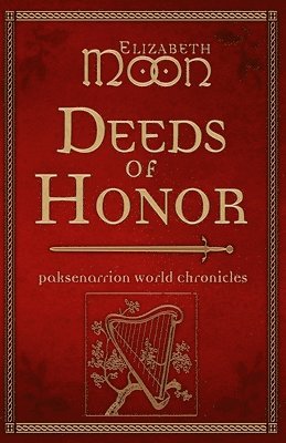 Deeds of Honor: Paksenarrion World Chronicles 1