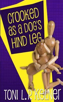 Crooked as a Dog's Hind Leg 1