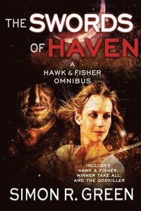 bokomslag The Swords of Haven: A Hawk & Fisher Omnibus