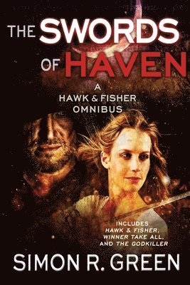 The Swords of Haven: A Hawk & Fisher Omnibus 1