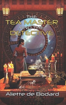 Aliette De Bodard - Tea Master and the Detective, Häftad