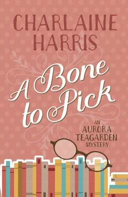 Charlaine Harris - Bone to Pick, Häftad