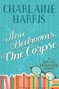 bokomslag Three Bedrooms, One Corpse: An Aurora Teagarden Mystery