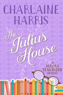 bokomslag The Julius House: An Aurora Teagarden Mystery
