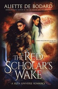 bokomslag The Red Scholar's Wake: A Xuya Universe Romance
