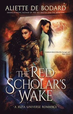 The Red Scholar's Wake: A Xuya Universe Romance 1