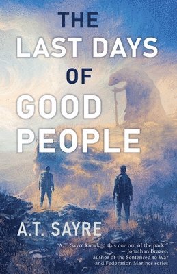 A.T. Sayre - Last Days of Good People, Häftad