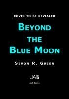 Simon R. Green - Beyond the Blue Moon: Volume 4, Häftad