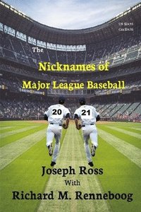bokomslag The Nicknames of Major League Baseball 2021