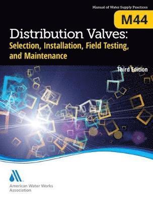 Awwa, AWWA, - M44 Distribution Valves: Selection, Installation, Field Testing, and Maintenance, Third Edition, Häftad