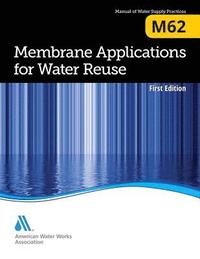 bokomslag M62 Membrane Applications for Water Reuse