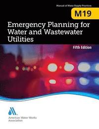bokomslag M19 Emergency Planning for Water and Wastewater Utilities, Fifth Edition