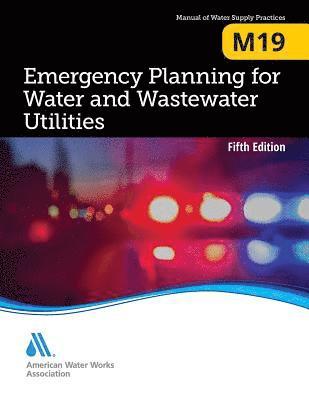 M19 Emergency Planning for Water and Wastewater Utilities 1