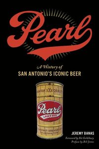 bokomslag Pearl: A History of San Antonio's Iconic Beer