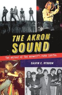 bokomslag The Akron Sound: The Heyday of the Midwest's Punk Capital
