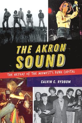 The Akron Sound: The Heyday of the Midwest's Punk Capital 1