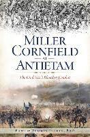 Miller Cornfield at Antietam: The Civil War's Bloodiest Combat 1