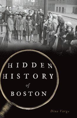 Dina Vargo - Hidden History of Boston, Häftad