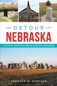 bokomslag Detour Nebraska: Historic Destinations & Natural Wonders