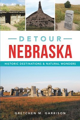 bokomslag Detour Nebraska: Historic Destinations & Natural Wonders