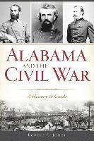 bokomslag Alabama and the Civil War: A History & Guide