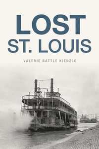 bokomslag Lost St. Louis