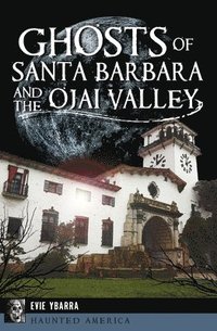 bokomslag Ghosts of Santa Barbara and the Ojai Valley