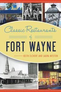 bokomslag Classic Restaurants of Fort Wayne