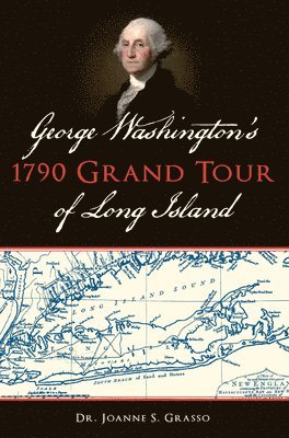 bokomslag George Washington's 1790 Grand Tour of Long Island