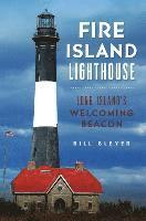 bokomslag Fire Island Lighthouse: Long Island's Welcoming Beacon