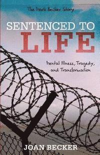 bokomslag Sentenced to Life: Mental Illness, Tragedy, and Transformation