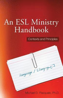 Michael D. Pasquale - An ESL Ministry Handbook: Contexts and Principles, Häftad