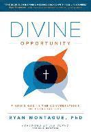 Ryan Montague Phd, Ryan Montague - Divine Opportunity: Finding God in the Conversations of Everyday Life, Häftad