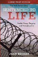 bokomslag Sentenced to Life - Large Print: Mental Illness, Tragedy, and Transformation