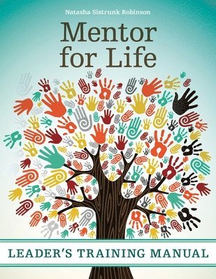 Mentor for Life Leader's Training Manual 1