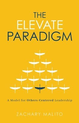 bokomslag The Elevate Paradigm: A Model for Others-Centered Leadership