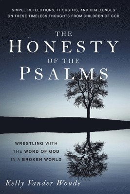 bokomslag The Honesty of the Psalms: Wrestling with the Word of God in a Broken World