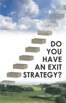 Mary Detweiler - Do You Have an Exit Strategy?, Häftad. Tillgänglighet: Lägg i varukorg